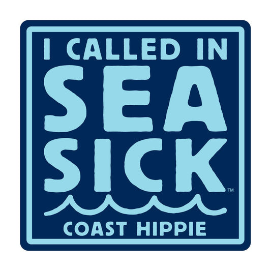 Called in Sea Sick Sticker